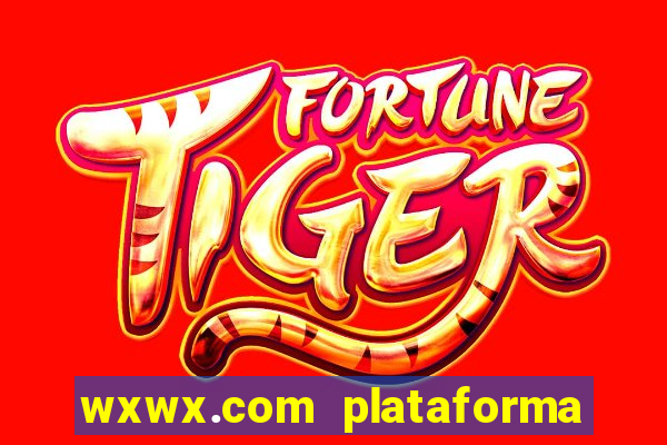 wxwx.com plataforma de jogos